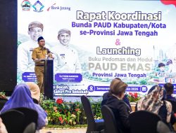 Pemprov Jateng Luncurkan Modul PAUD EMAS dan Gandeng Psikolog Undip